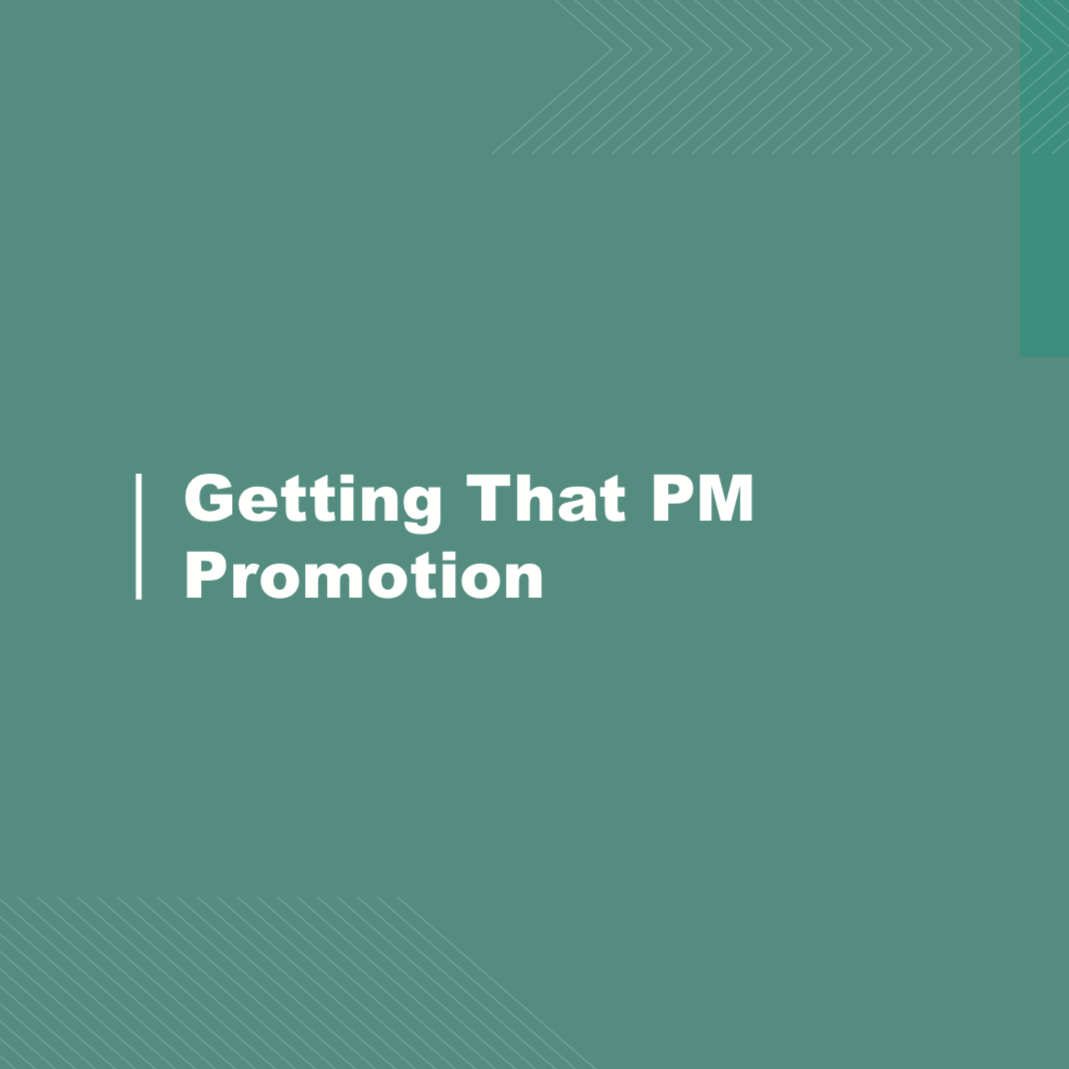 Getting That PM Promotion
