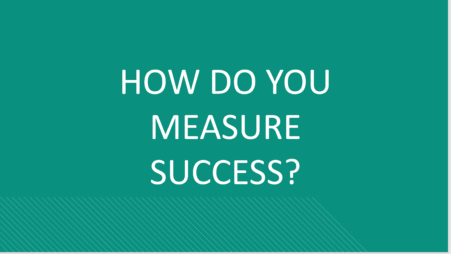How Do You Measure Success